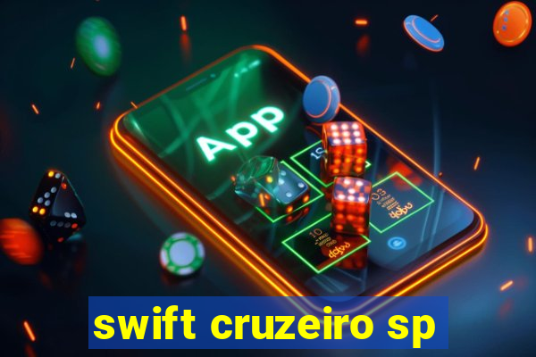 swift cruzeiro sp